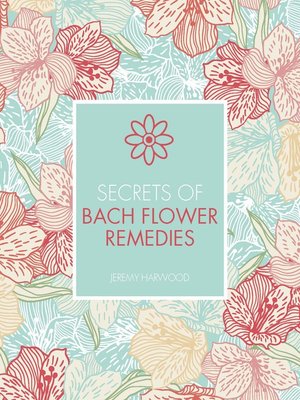 cover image of Secrets of Bach Flower Remedies
